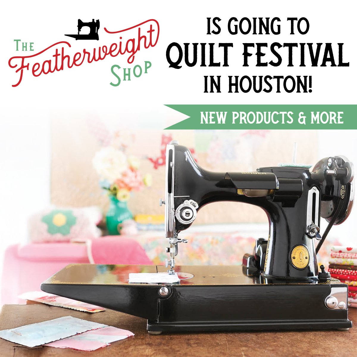 Featherweight Shop is Going to Quilt Festival!