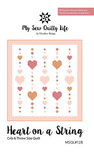 PATTERN, Heart on a String Quilt By My Sew Quilty Life