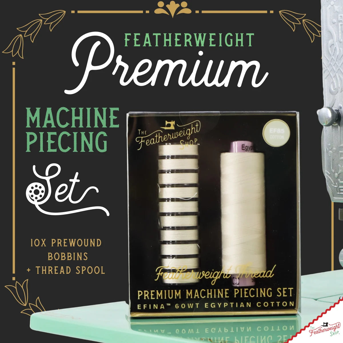 Featherweight Thread, PREMIUM MACHINE PIECING SET with Prewound Bobbins