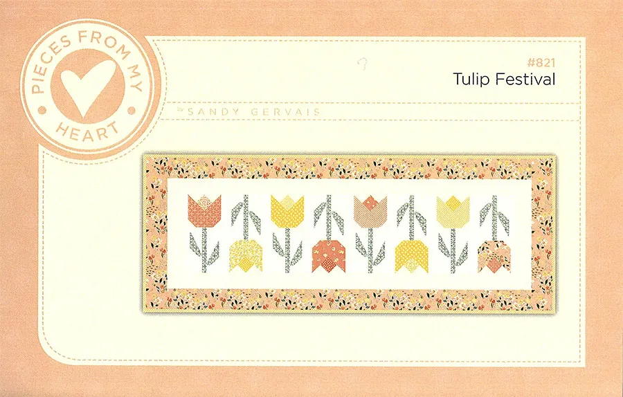 PATTERN, TULIP FESTIVAL Pieces From My Heart Table Runner by Sandy Gervais