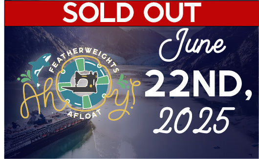Featherweights Afloat Alaska Cruise June 22, 2025 - CRUISE 2 (SOLD OUT)