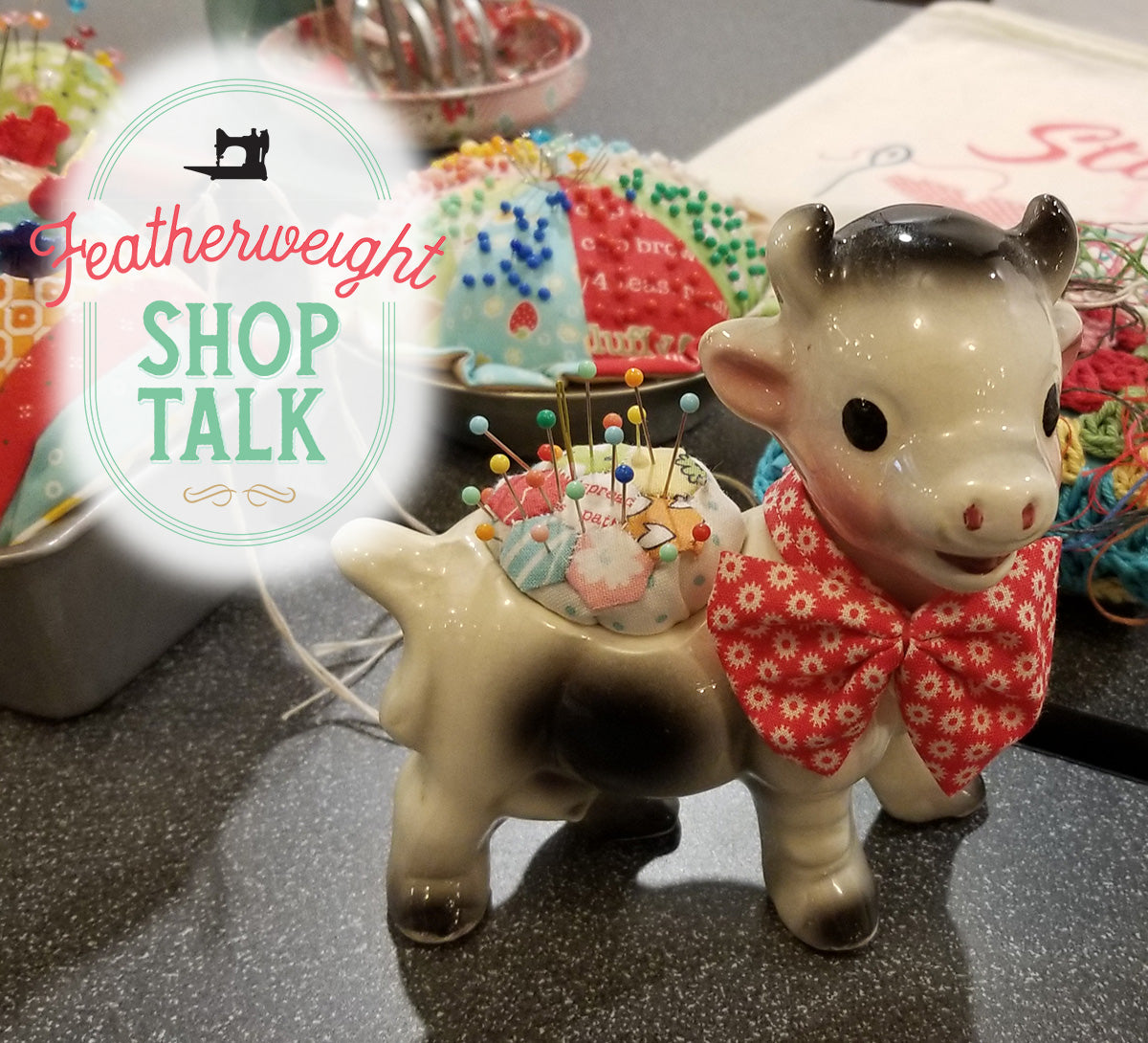 Shop Talk: Vintage Pin Cushion Project