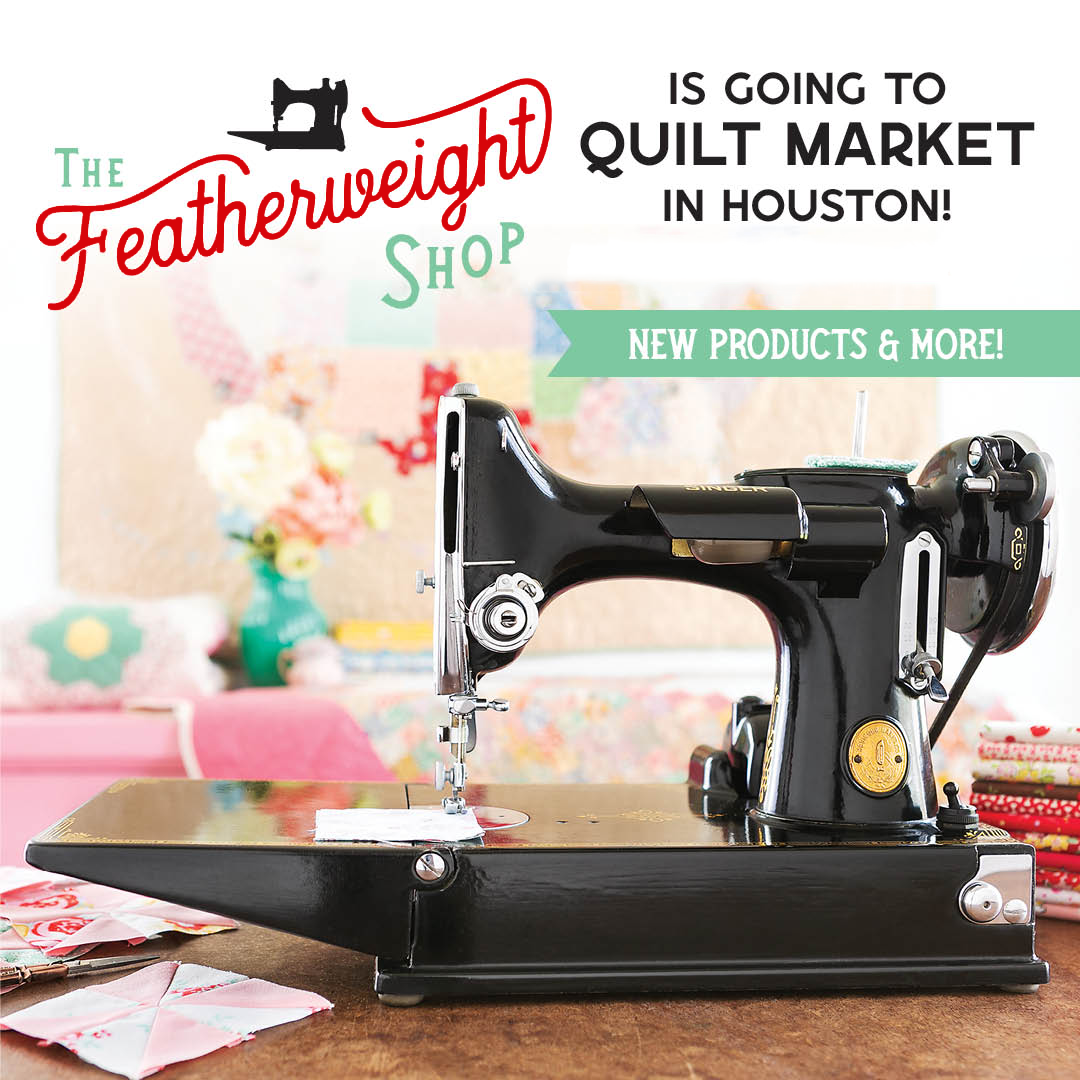 Featherweight Shop is Going to Quilt Market!