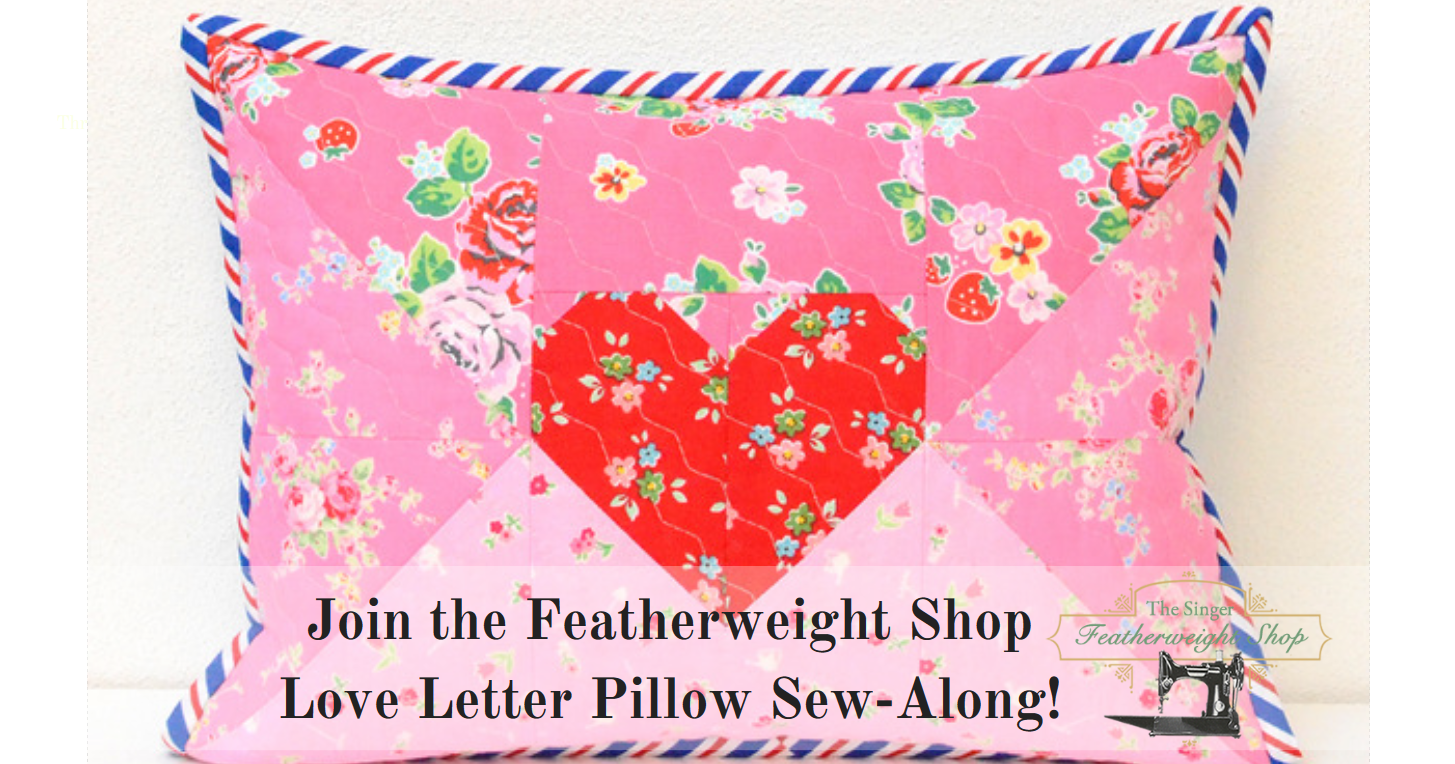 Love Letter Pillow Cover Sewalong.. with the Featherweight Shop!