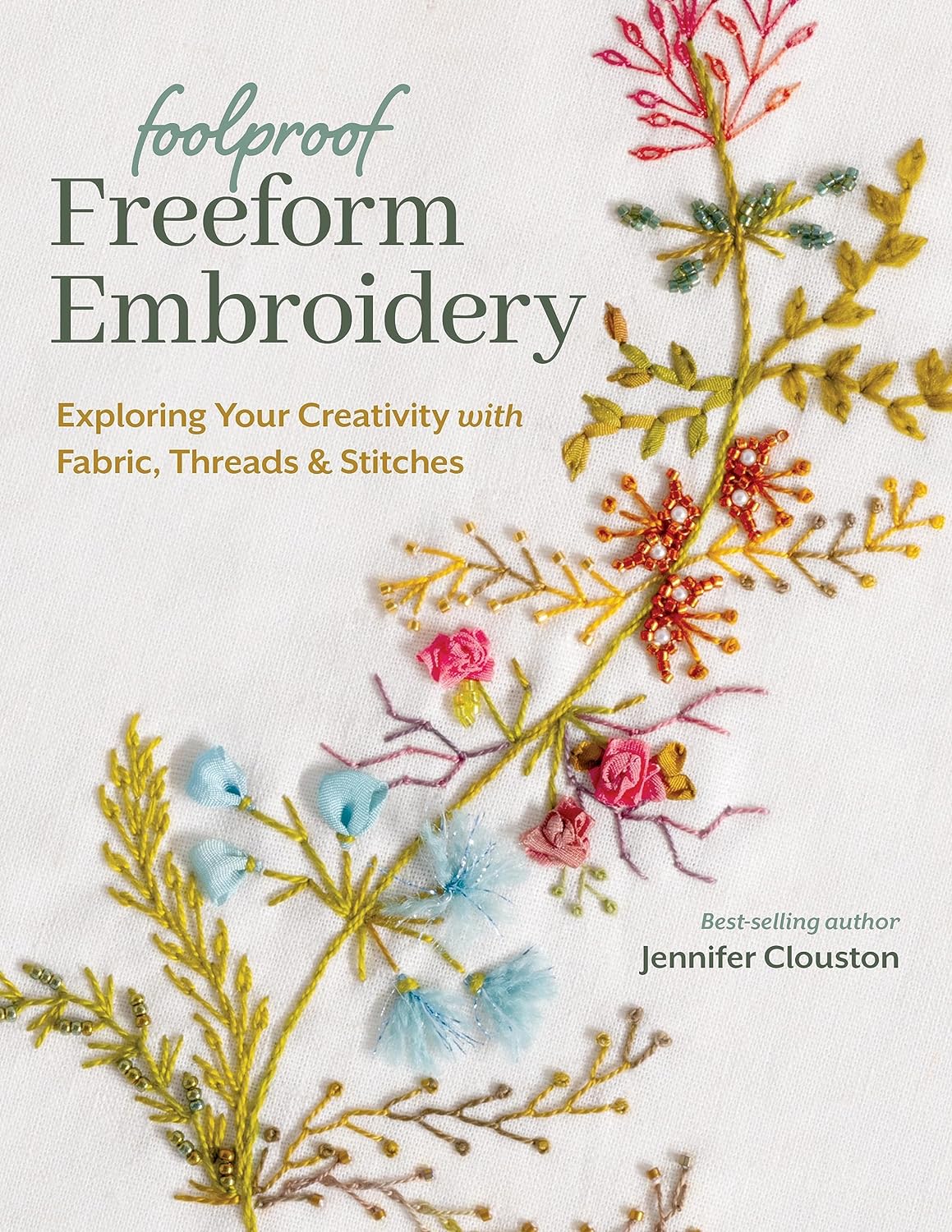 PATTERN BOOK, Foolproof Freeform Embroidery by Jennifer Clouston