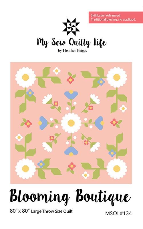 PATTERN, Blooming Boutique Quilt By My Sew Quilty Life