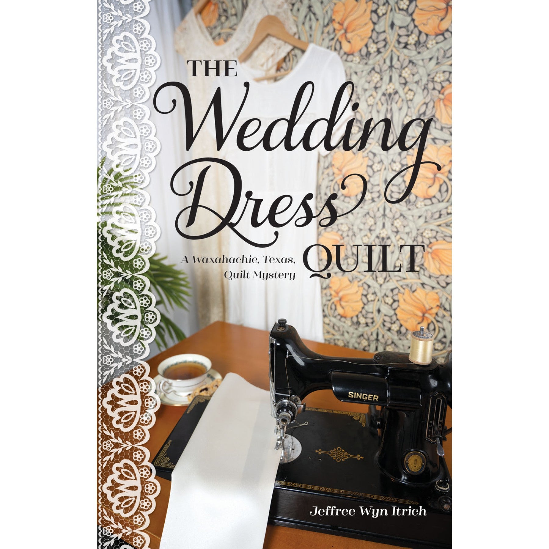 BOOK, The Wedding Dress Quilt ~ A Novel by Jeffree Wyn Itrich