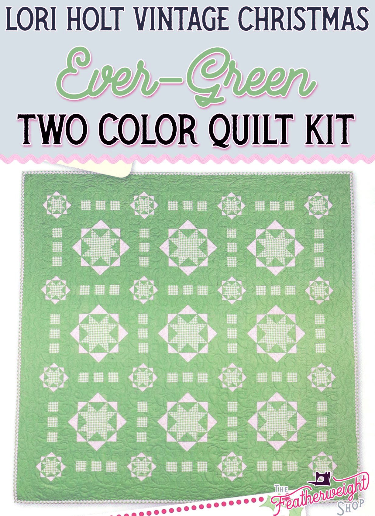 QUILT KIT, Lori Holt Two Color Quilt EVER-GREEN (Pattern Book Optional)