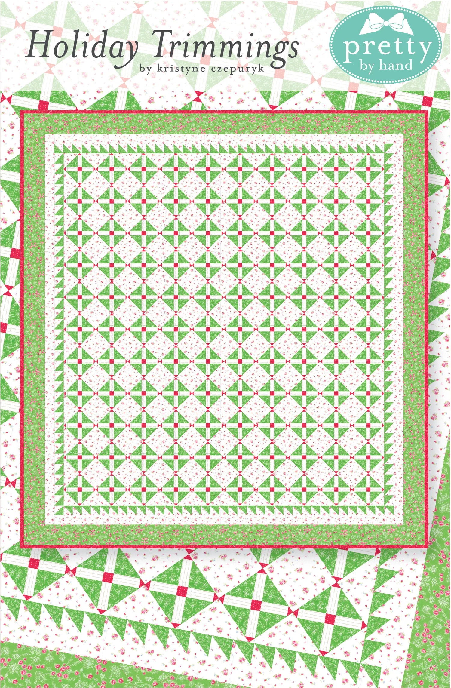 PATTERN, Holiday Trimmings Quilt by Kristyne Czepuryk Pretty by Hand