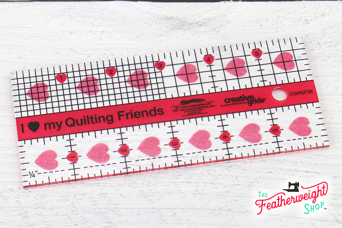 Cutting Ruler, I "Heart" My Quilty Friends - CREATIVE GRIDS 6" x 2 1/2" (with self-grips)