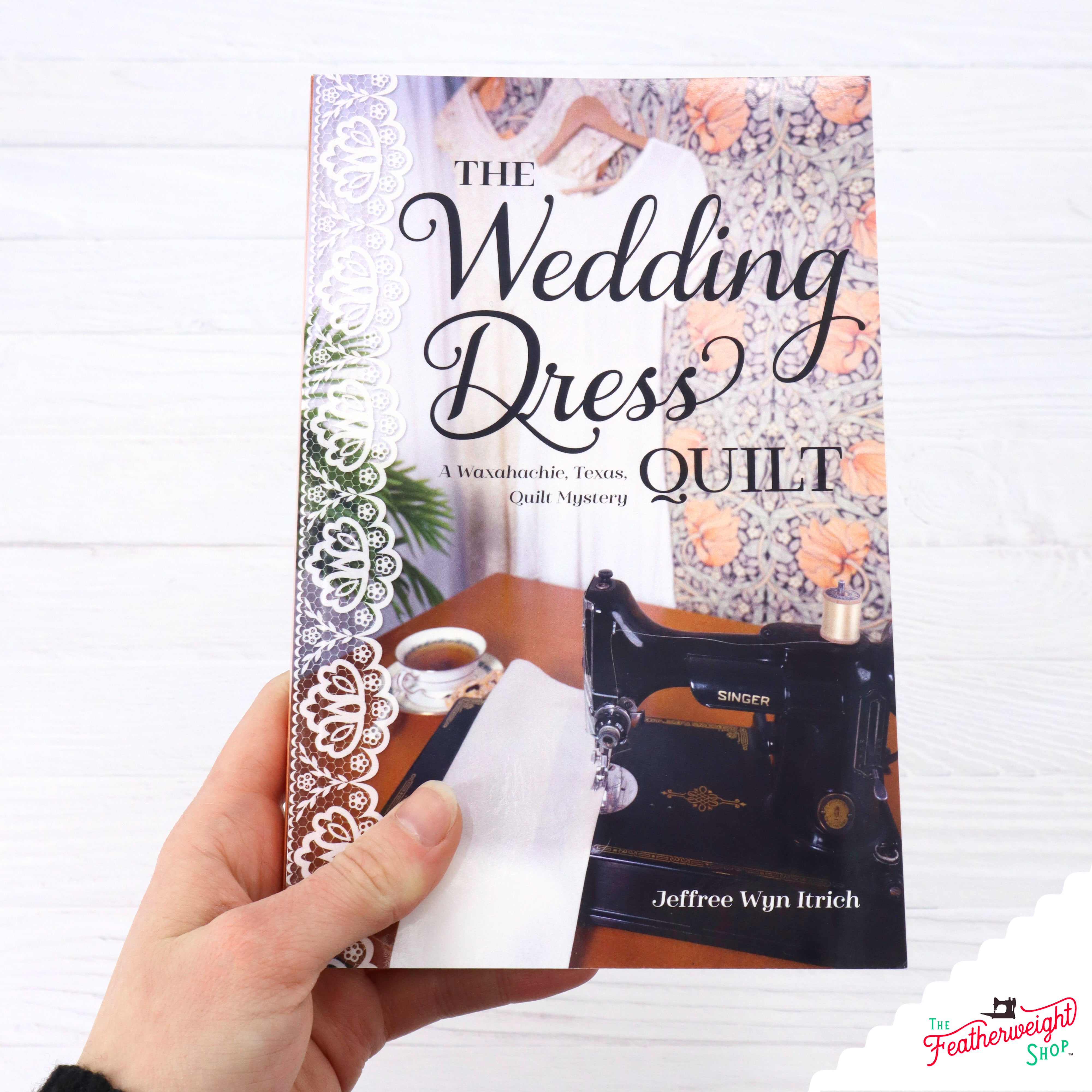 BOOK, The Wedding Dress Quilt ~ A Novel by Jeffree Wyn Itrich