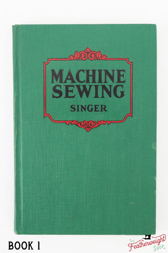 Machine Sewing Book, Singer 1938 (Vintage Original) RARE