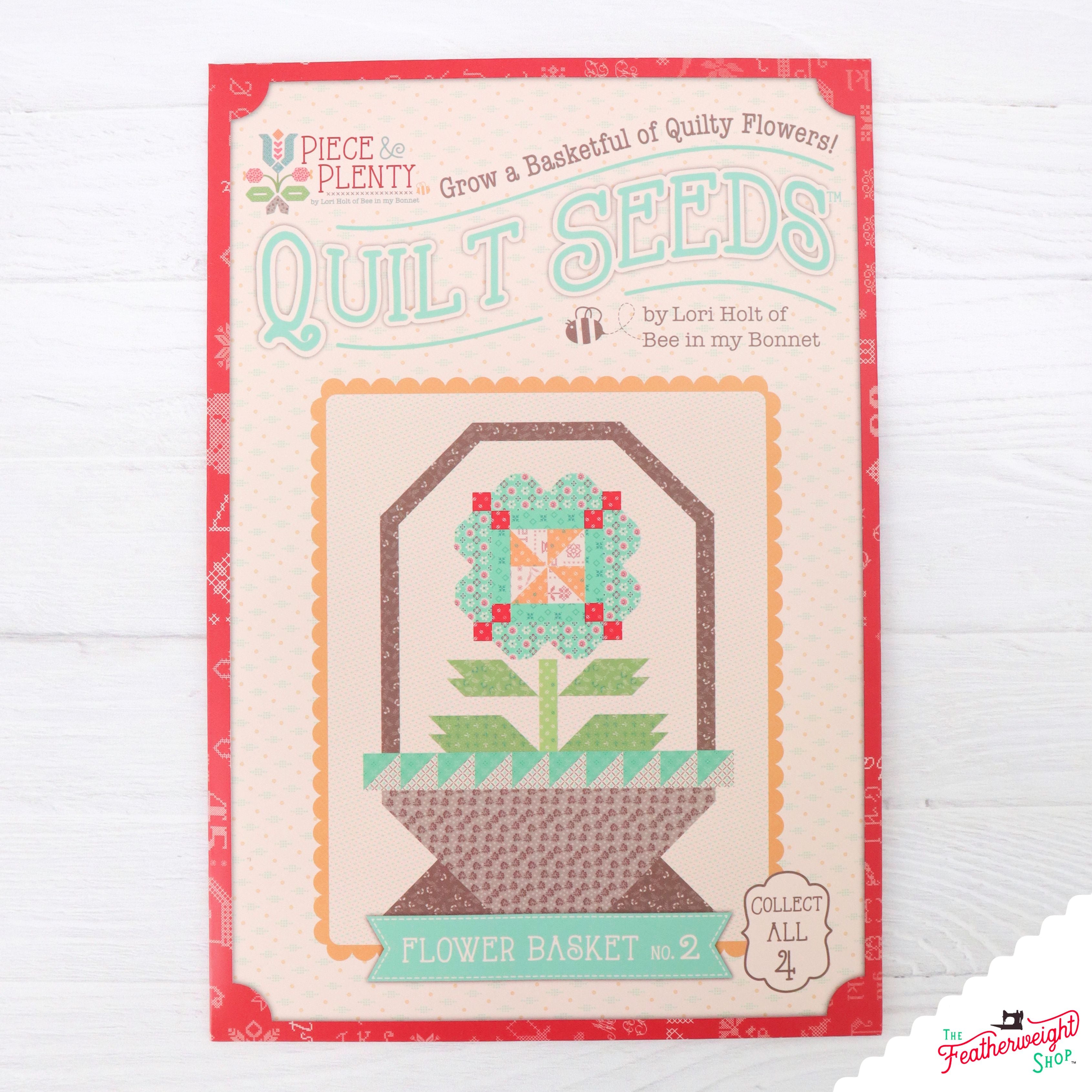 PATTERN, Piece & Plenty Quilt Seeds ~ Flower Basket No. 2 Block by Lori Holt