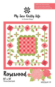 PATTERN, Rosewood Quilt By My Sew Quilty Life