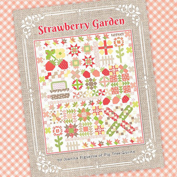 PATTERN BOOK, Strawberry Garden Sampler Quilt by Joanna Figueroa of Fig Tree & Co.