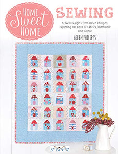 PATTERN BOOK, Home Sweet Home Sewing by Helen Philipps
