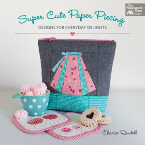 PATTERN BOOK, Super Cute Paper Piecing Book by Charise Randell