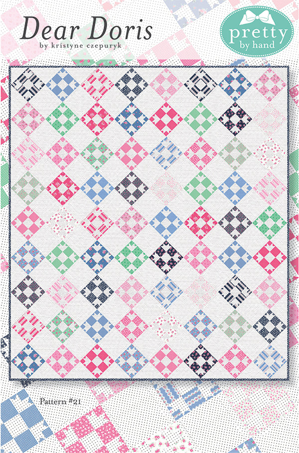 PATTERN, DEAR DORIS Quilt by Kristyn Czepuryk Pretty by Hand