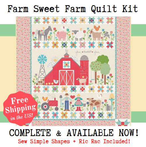 Quilt Kit, "FARM SWEET FARM" Fabric Collection + Applique Templates & Ric Rac - by Lori Holt for Riley Blake