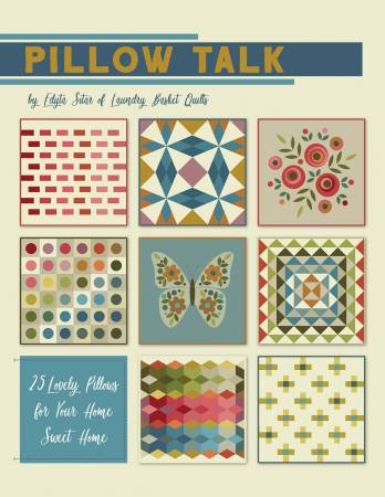 PATTERN BOOK, Pillow Talk by Edyta Sitar of Laundry Basket Quilts