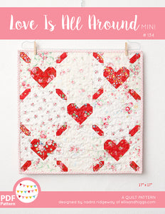 Pattern, Love is All Around MINI Quilt by Ellis & Higgs (digital download)