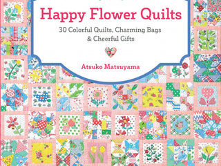 Load image into Gallery viewer, PATTERN BOOK , Happy Flower Quilts by Atsuko Matsuyama