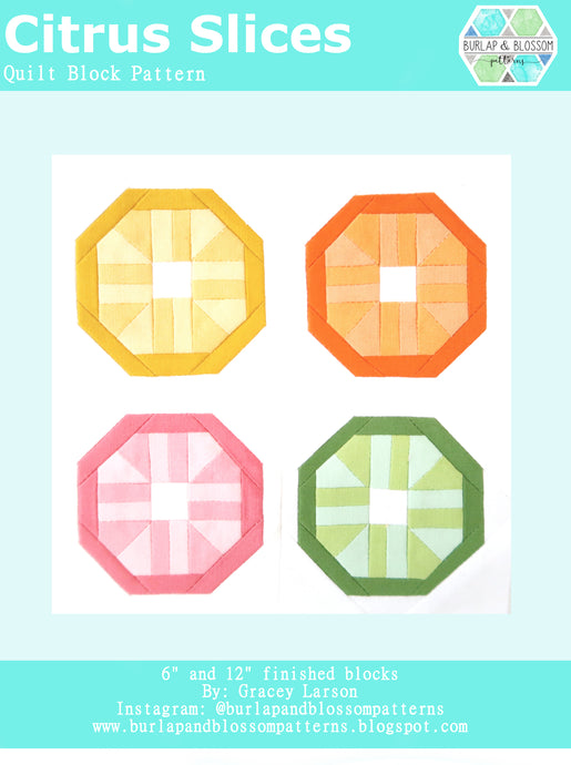 Pattern, Citrus Slices: Lemon, Lime, Orange, Grapefruit Quilt Block by Burlap and Blossom (digital download)
