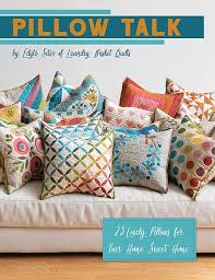 PATTERN BOOK, Pillow Talk by Edyta Sitar of Laundry Basket Quilts